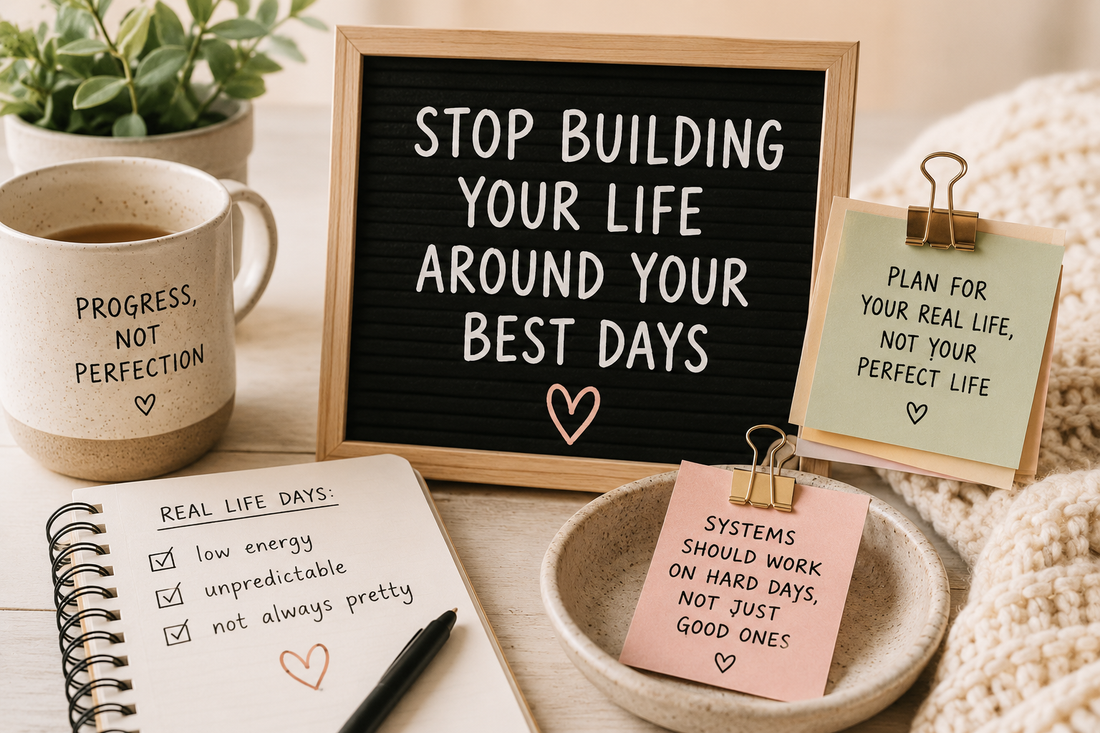 Stop Building Your Life Around Your Best Days
